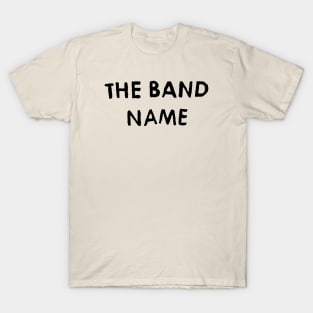 The Band Name T-Shirt